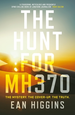 The Hunt for MH370 - Higgins, Ean