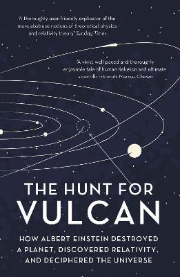 The Hunt for Vulcan: How Albert Einstein Destroyed a Planet and Deciphered the Universe - Levenson, Thomas