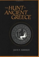 The Hunt in Ancient Greece - Barringer, Judith M, Professor