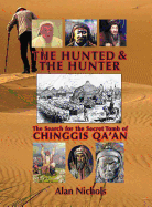 The Hunted & the Hunter: The Search for the Secret Tomb of Chinggis Qa'an