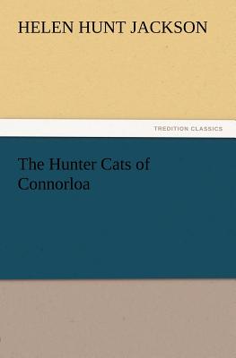 The Hunter Cats of Connorloa - Jackson, Helen Hunt