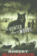 The Hunter from the Woods - McCammon, Robert