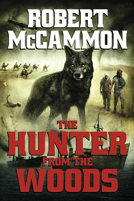 The Hunter from the Woods - McCammon, Robert