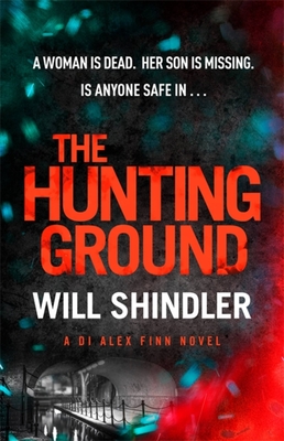 The Hunting Ground: A gripping detective novel that will give you chills - Shindler, Will