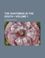 The Huntsman in the South Volume 1