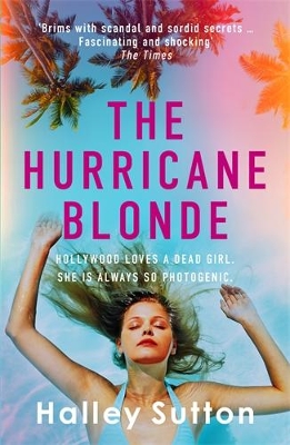 The Hurricane Blonde: 'Brims with scandal and sordid secrets ... fascinating and shocking' - The Times - Sutton, Halley