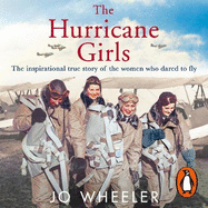 The Hurricane Girls: The inspirational true story of the women who dared to fly