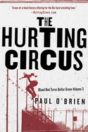 The Hurting Circus: Blood Red Turns Dollar Green Volume 3