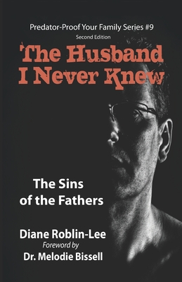 The Husband I Never Knew: The Sins of the Fathers - Roblin-Lee, Diane