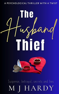The Husband Thief: A psychological thriller with a twist - Hardy, M J