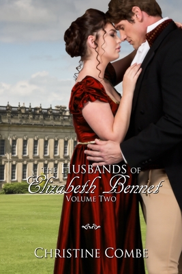 The Husbands of Elizabeth Bennet, Volume Two: A Pride and Prejudice Variation - Combe, Christine