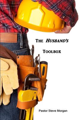 The Husband's Toolbox - Morgan, Steve, Ba, Ma