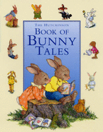 The Hutchinson Book of Bunny Tales - Random House, and Various