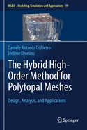 The Hybrid High-Order Method for Polytopal Meshes: Design, Analysis, and Applications