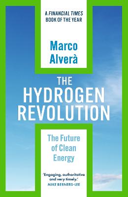 The Hydrogen Revolution: a blueprint for the future of clean energy - Alver, Marco