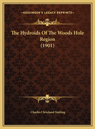 The Hydroids of the Woods Hole Region (1901)