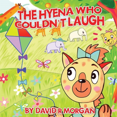 The Hyena Who Couldn't Laugh - Morgan, David R, and Sizemore, Terrie (Editor)