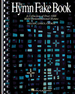 The Hymn Fake Book Over 1000 Multi-Denominational Hymns Songbook Melody Lyrics and Chords Shee