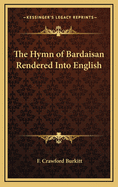 The Hymn of Bardaisan Rendered Into English
