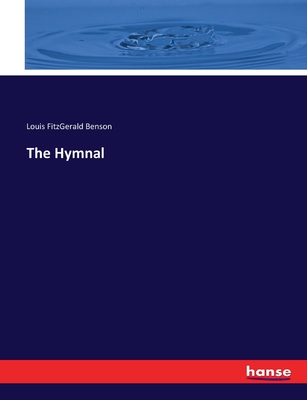 The Hymnal - Benson, Louis Fitzgerald