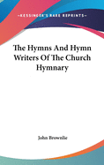 The Hymns And Hymn Writers Of The Church Hymnary