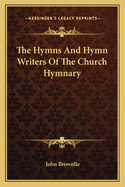 The Hymns And Hymn Writers Of The Church Hymnary
