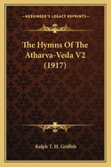 The Hymns of the Atharva-Veda V2 (1917)
