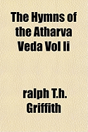 The Hymns of the Atharva Veda Vol II - Griffith, Ralph T H