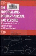 The Hypothalamic-pituitary-adrenal axis revisited : a symposium in honor of Dorothy Krieger and Edward Herbert - Ganong, William F., and Dallman, M. F., and Roberts, James Lewis, and Krieger, Dorothy T., and Herbert, E., and New York Academy of Sciences