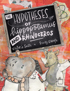 The Hypotheses of Hippopotamus and Rhinoceros: Fact, fiction, or highly possible ideas? Find out in this clever science picture book set in the UK (England, Ireland, Scotland and Wales)