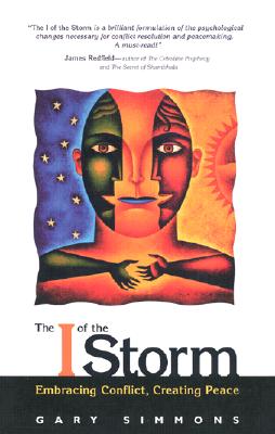 The I of the Storm: Embracing Conflict, Creating Peace - Simmons, Gary