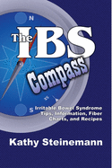 The IBS Compass: Irritable Bowel Syndrome Tips, Information, Fiber Charts, and Recipes