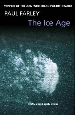 The Ice Age: poems - Farley, Paul