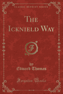 The Icknield Way (Classic Reprint)