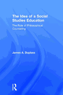 The Idea of a Social Studies Education: The Role of Philosophical Counseling