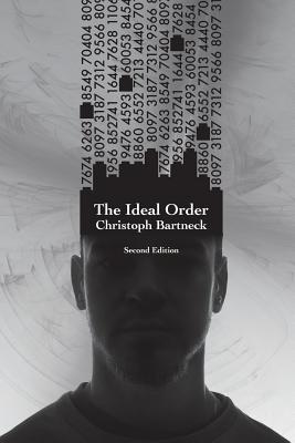 The Ideal Order: Second Edition - Bartneck Phd, Christoph