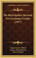 The Ideal Speller, Revised, for Grammar Grades (1917)