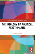 The Ideology of Political Reactionaries