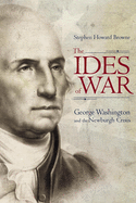 The Ides of War: George Washington and the Newburgh Crisis