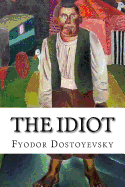 The Idiot: Classic Literature