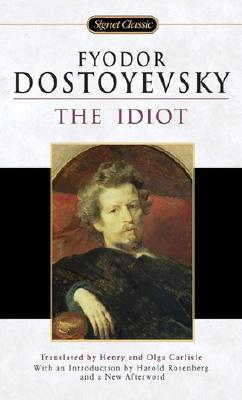 The Idiot - Dostoevsky, Fyodor Mikhailovich, and Dostoyevsky, Fyodor, and Carlisle, Olga Andreyev, Ms. (Translated by)