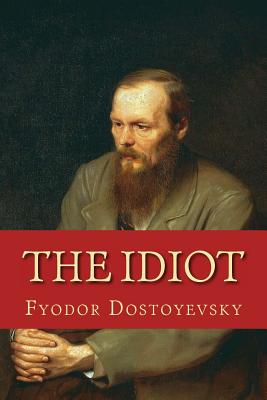The Idiot - Dostoyevsky, Fyodor, and Martin, Eva (Translated by)