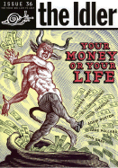 The Idler (Issue 36) Money Madness: Your Money or Your Life?