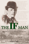 The If Man: Dr Leander Starr Jameson, the Inspiration for Kipling's Masterpiece