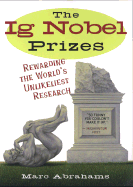 The Ig Nobel Prizes: Rewarding the World's Unlikeliest Research