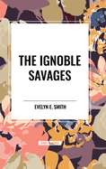 The Ignoble Savages