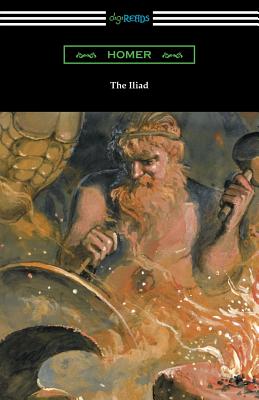 The Iliad (Translated into verse by Alexander Pope with an Introduction and notes by Theodore Alois Buckley) - Homer, and Pope, Alexander (Translated by), and Buckley, Theodore Alois (Introduction by)