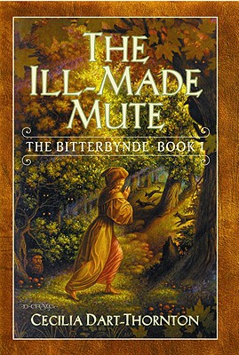 The Ill-Made Mute - Dart-Thornton, Cecilia