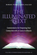 The Illuminated Text Vol 2: Commentaries for Deepening Your Connection with a Course in Miraclesvolume 2