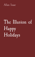 The Illusion of Happy Holidays